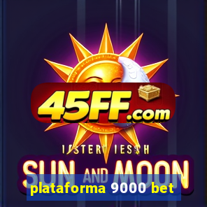 plataforma 9000 bet